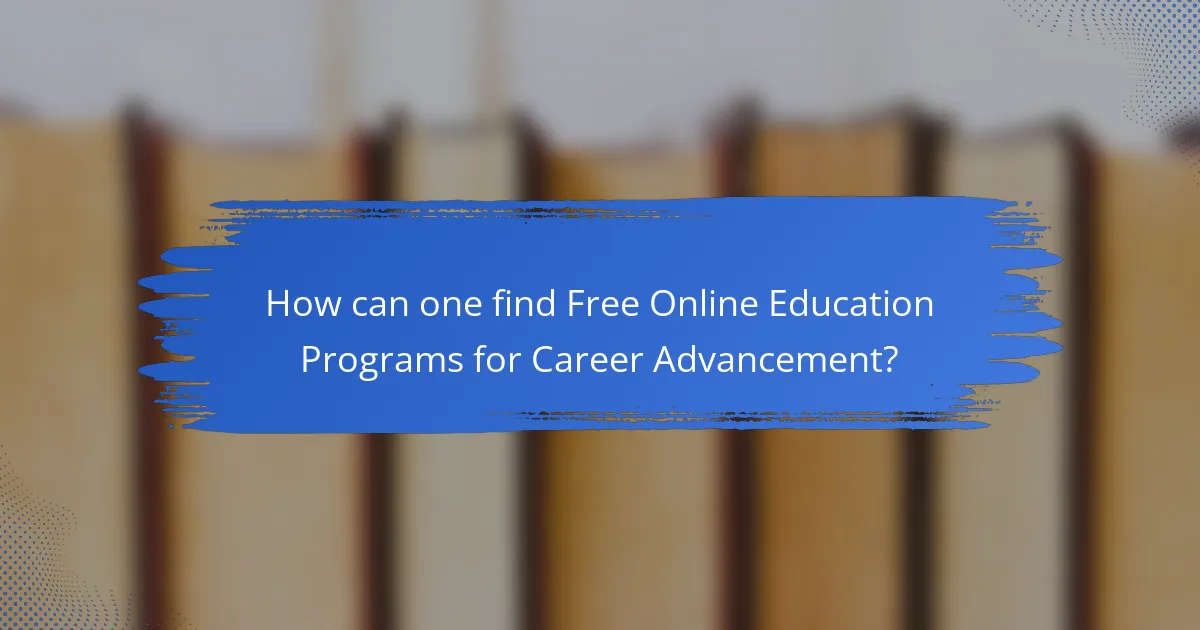 How can one find Free Online Education Programs for Career Advancement?