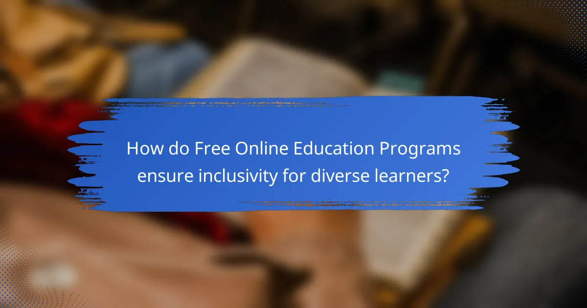How do Free Online Education Programs ensure inclusivity for diverse learners?