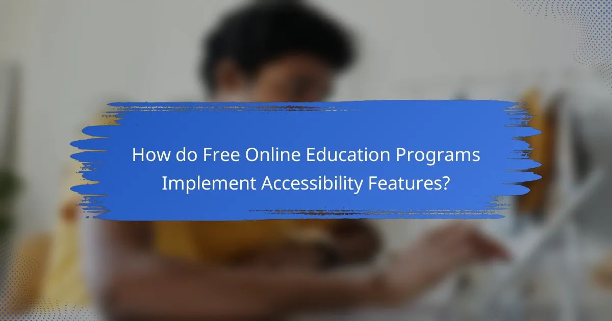 How do Free Online Education Programs Implement Accessibility Features?
