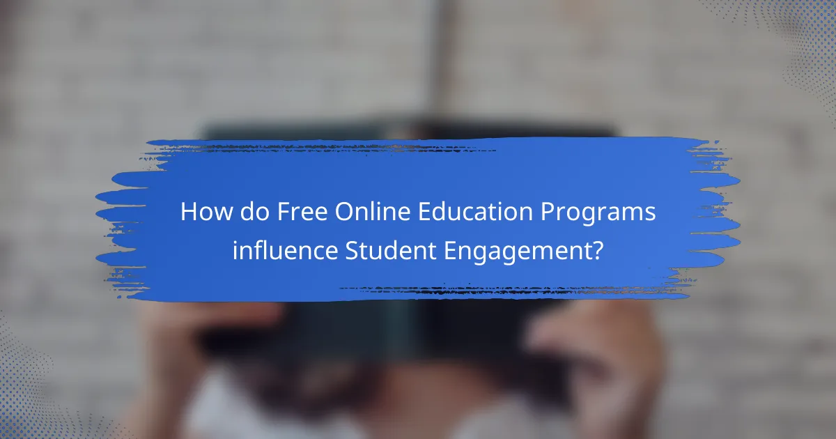 How do Free Online Education Programs influence Student Engagement?