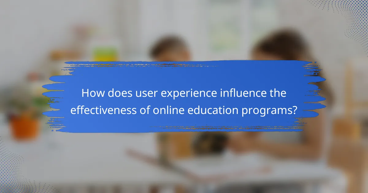 How does user experience influence the effectiveness of online education programs?