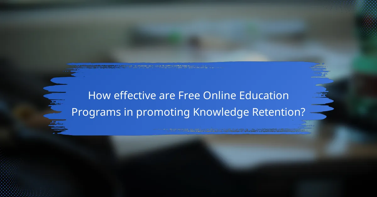 How effective are Free Online Education Programs in promoting Knowledge Retention?