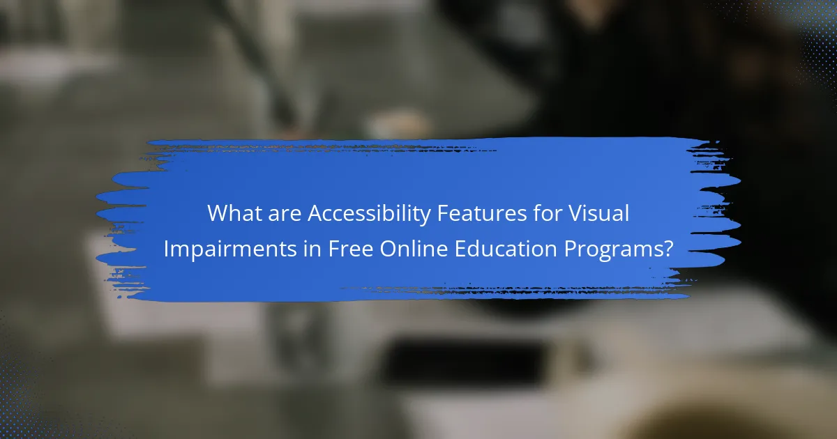 What are Accessibility Features for Visual Impairments in Free Online Education Programs?