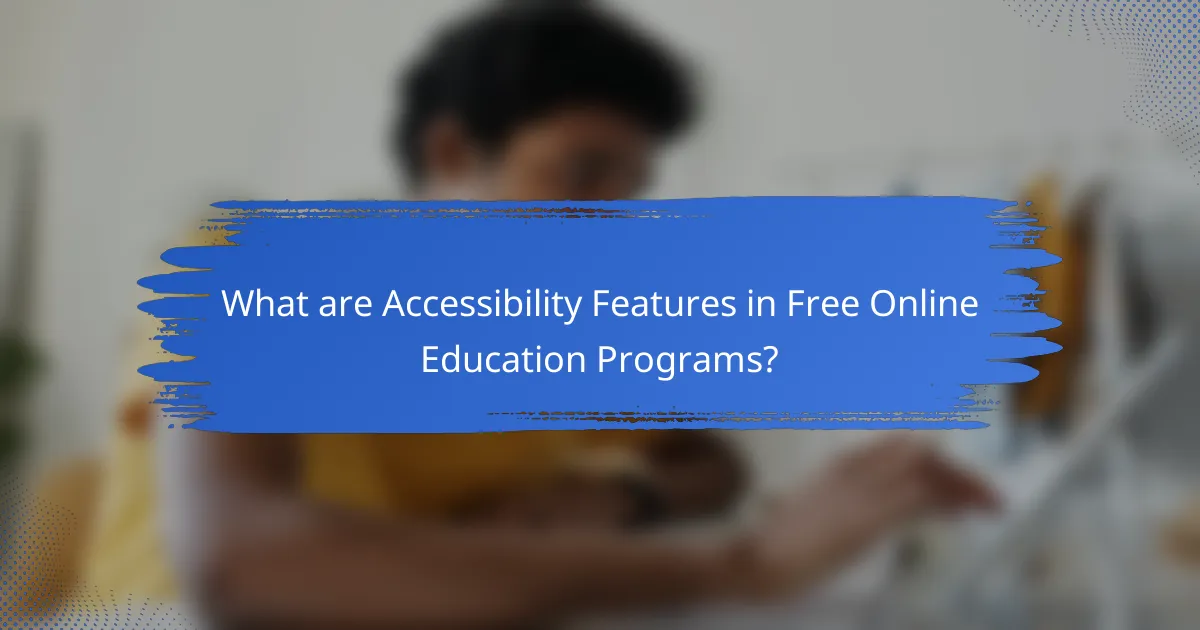 What are Accessibility Features in Free Online Education Programs?