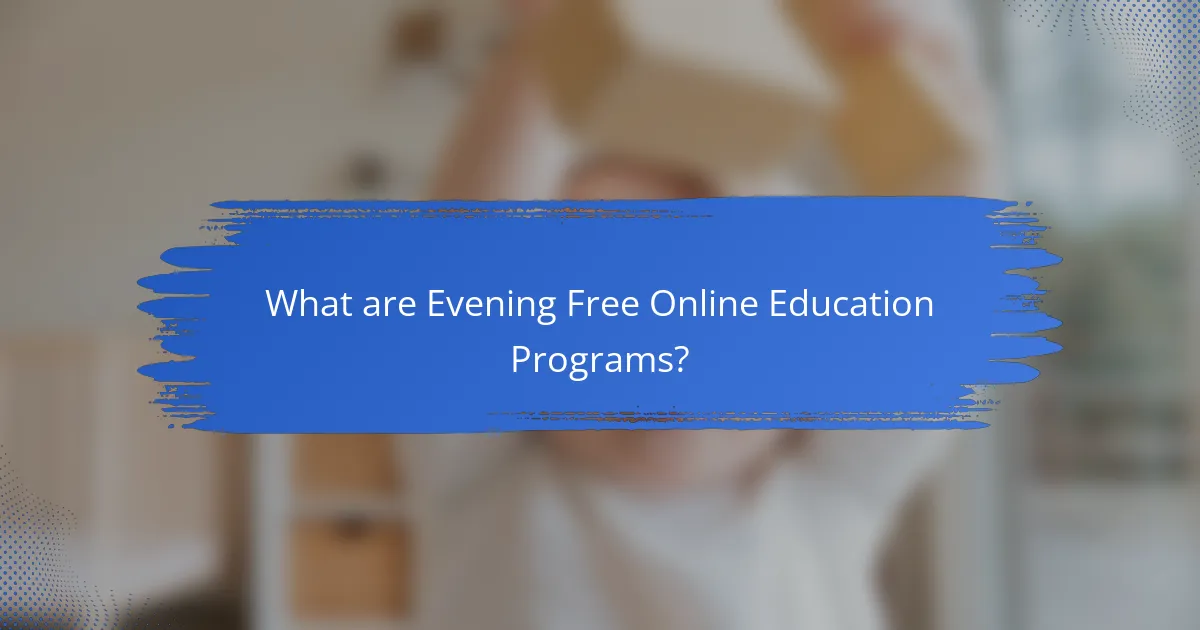 What are Evening Free Online Education Programs?