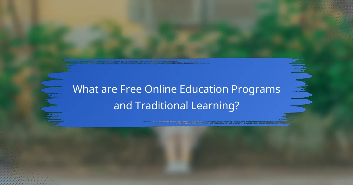 What are Free Online Education Programs and Traditional Learning?