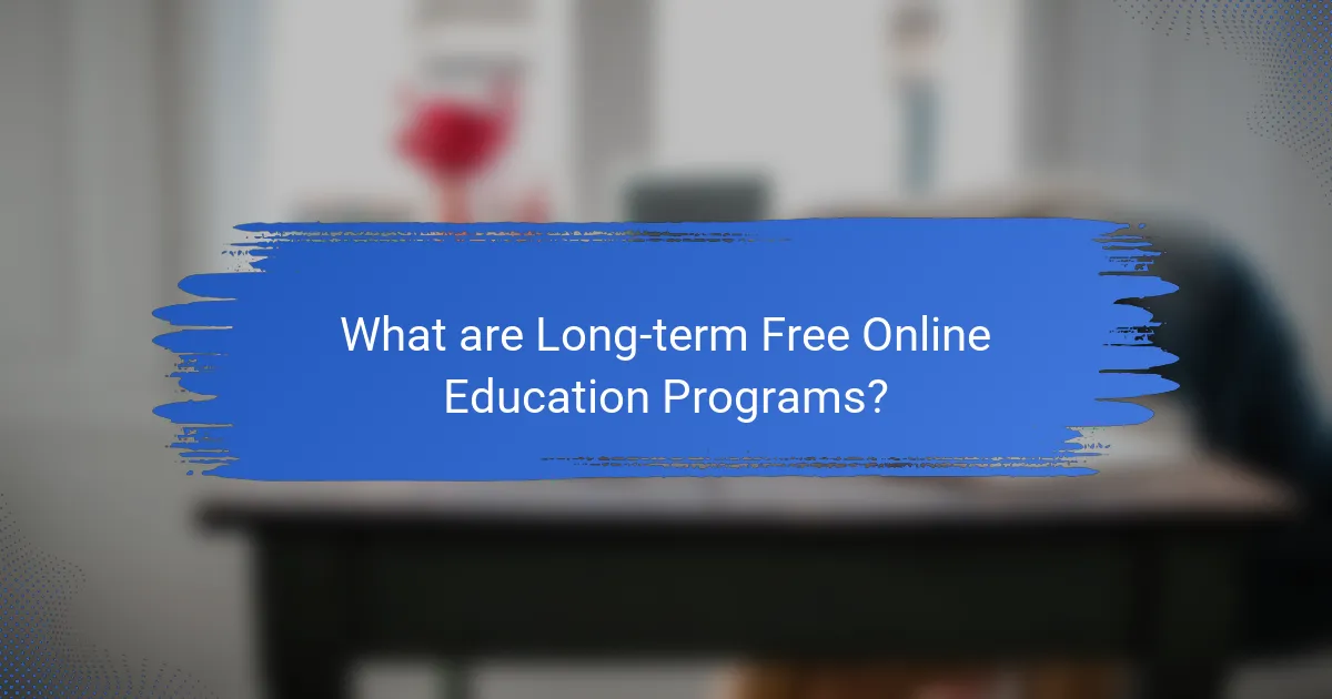 What are Long-term Free Online Education Programs?