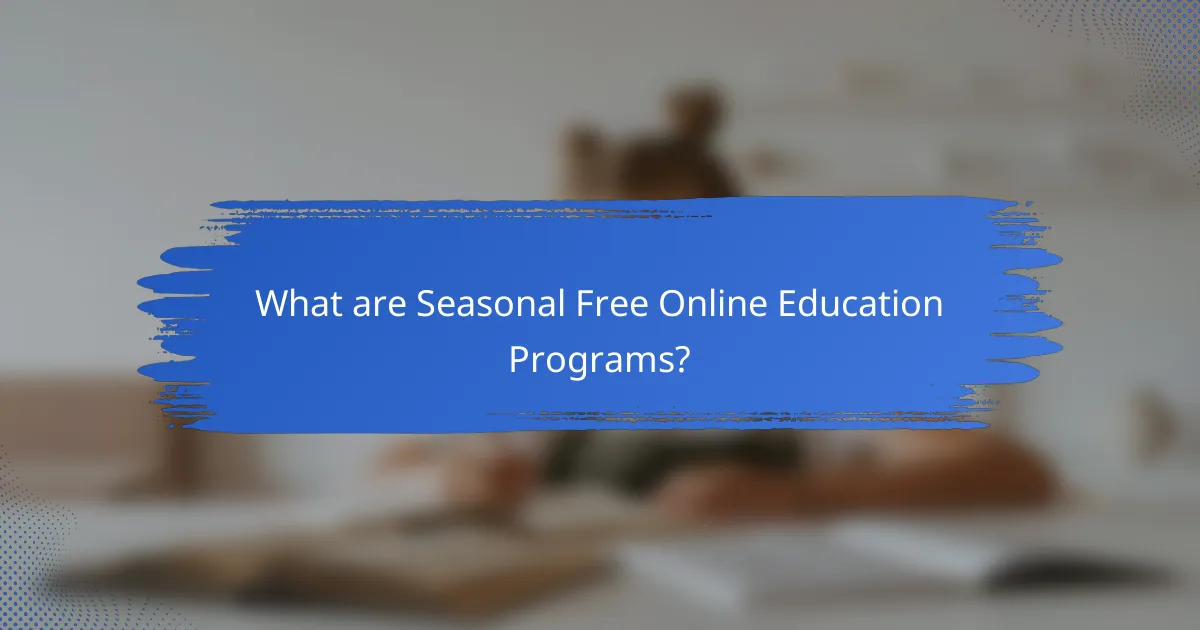 What are Seasonal Free Online Education Programs?
