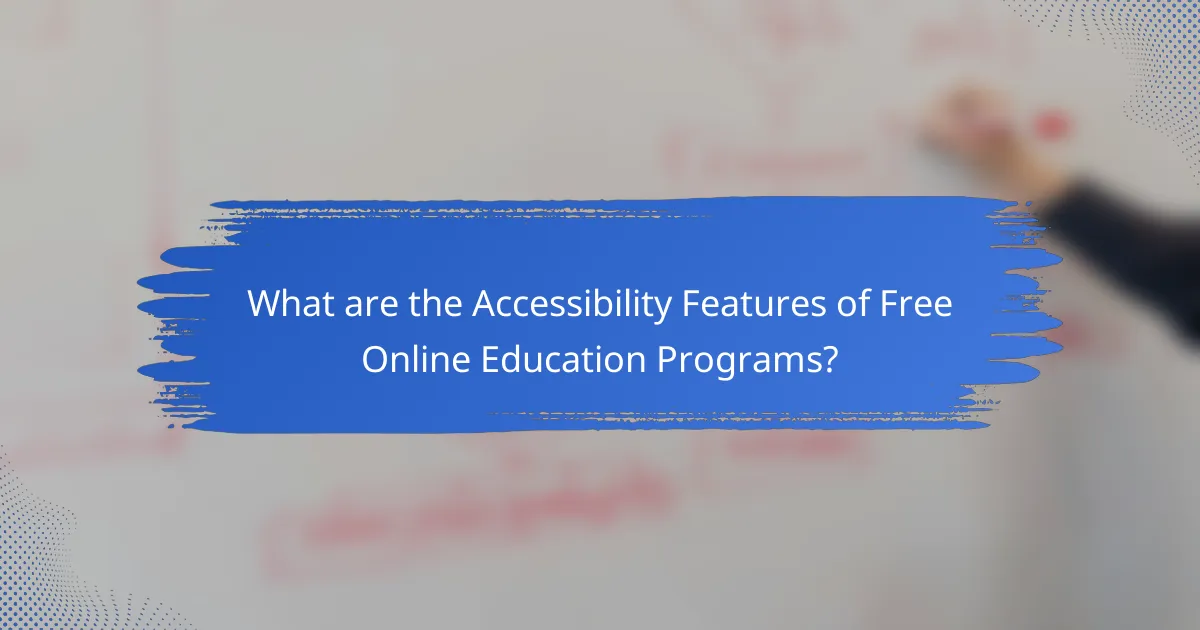 What are the Accessibility Features of Free Online Education Programs?