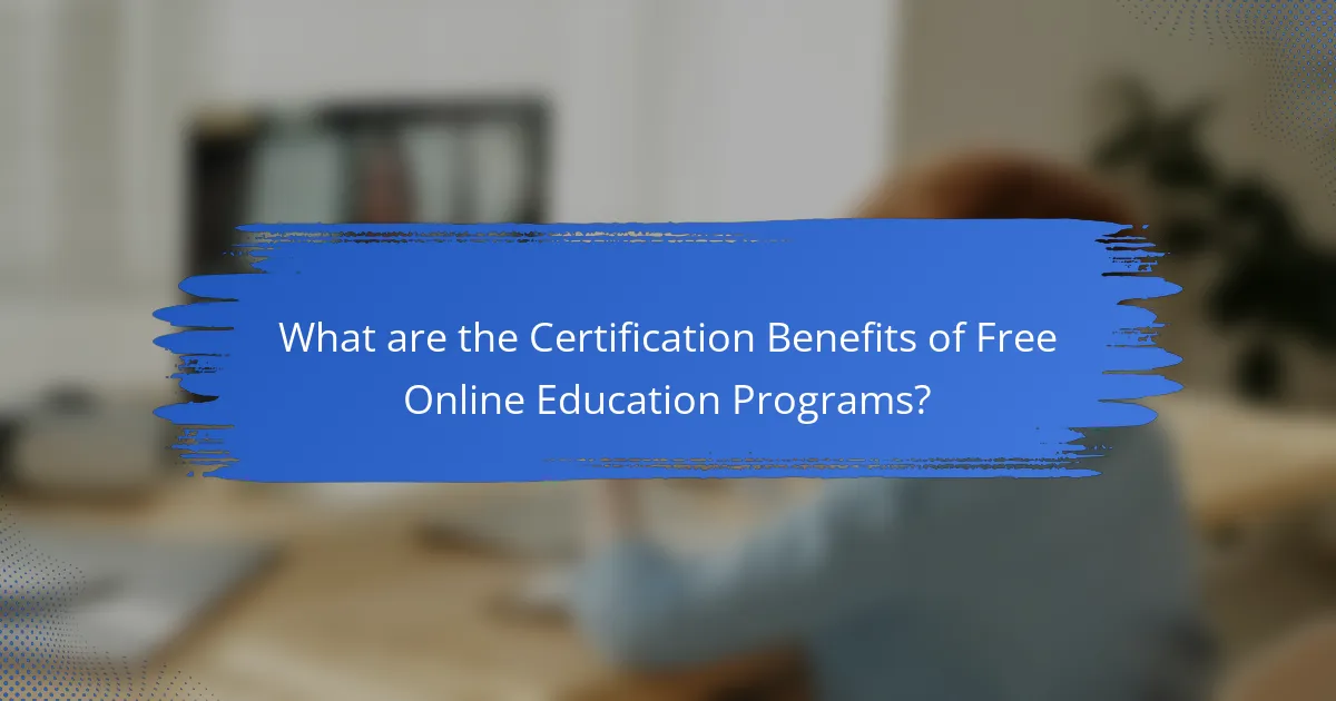 What are the Certification Benefits of Free Online Education Programs?