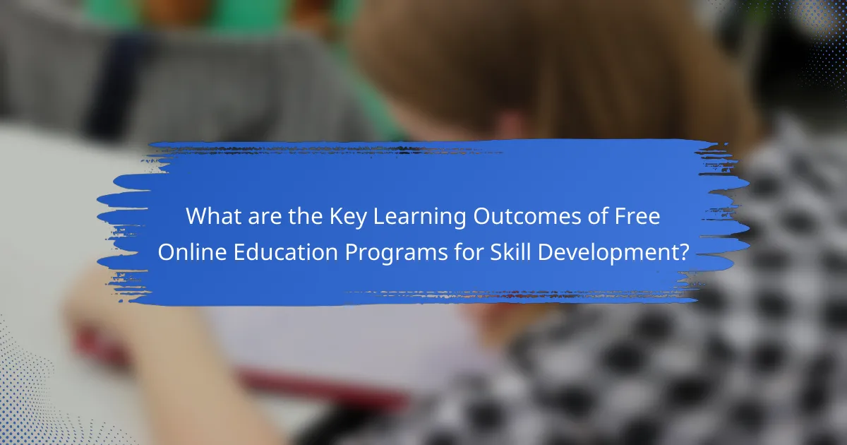 What are the Key Learning Outcomes of Free Online Education Programs for Skill Development?