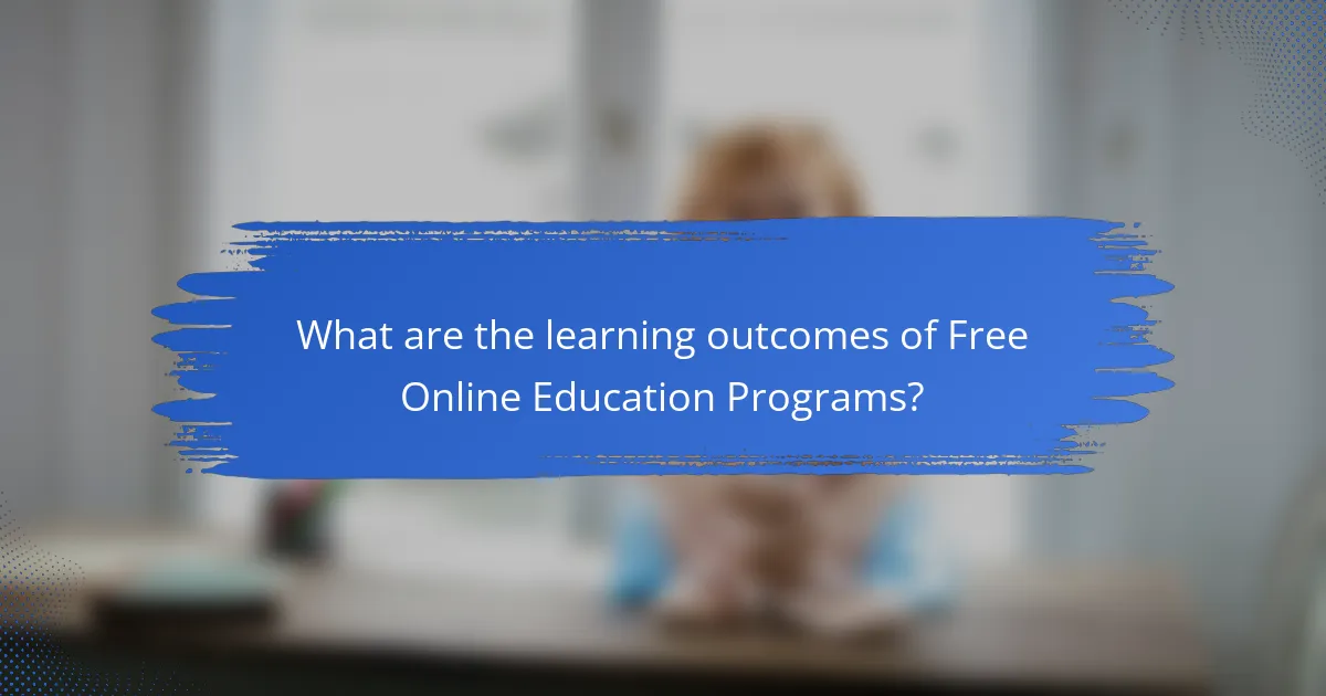 What are the learning outcomes of Free Online Education Programs?