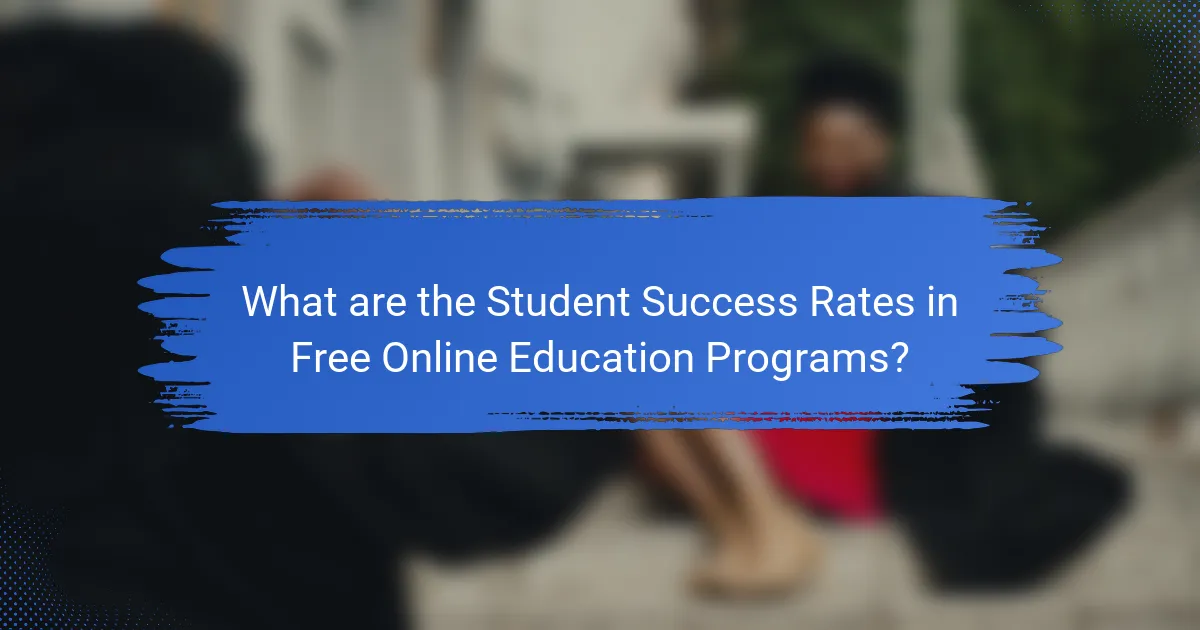 What are the Student Success Rates in Free Online Education Programs?