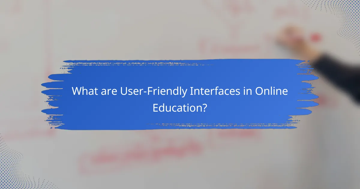 What are User-Friendly Interfaces in Online Education?