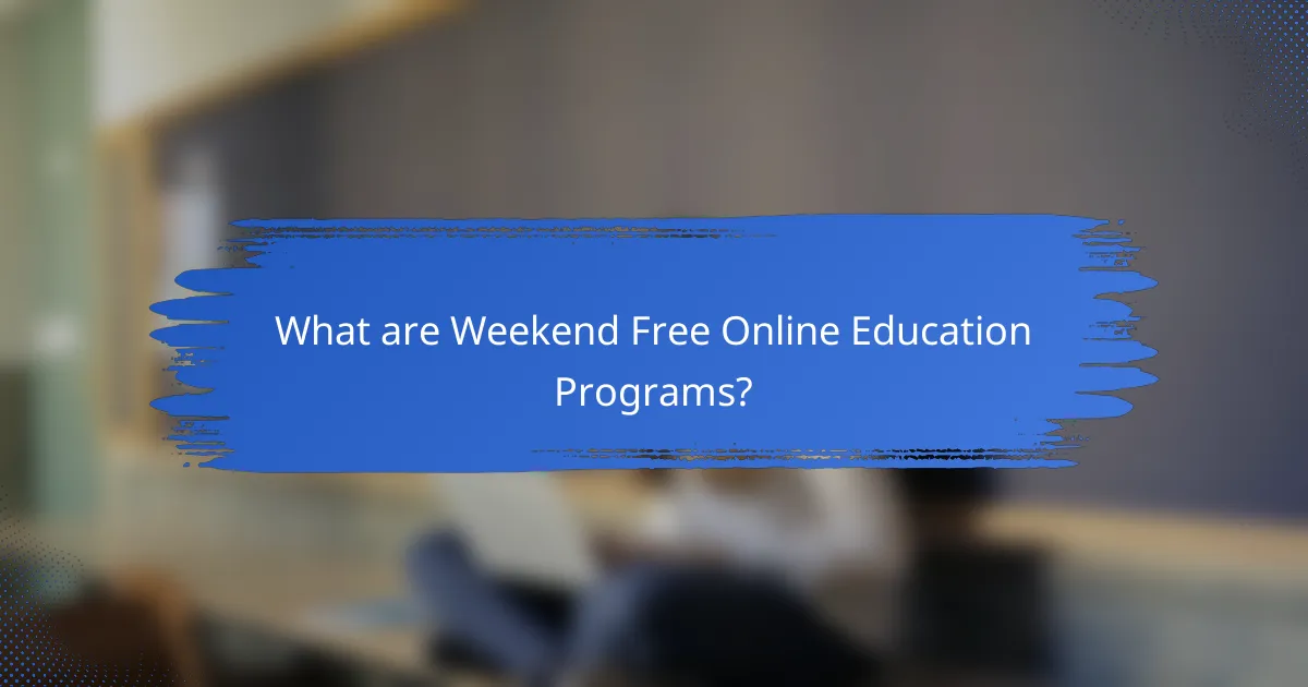 What are Weekend Free Online Education Programs?