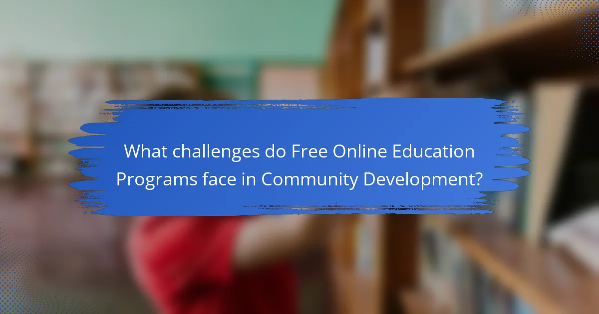 What challenges do Free Online Education Programs face in Community Development?