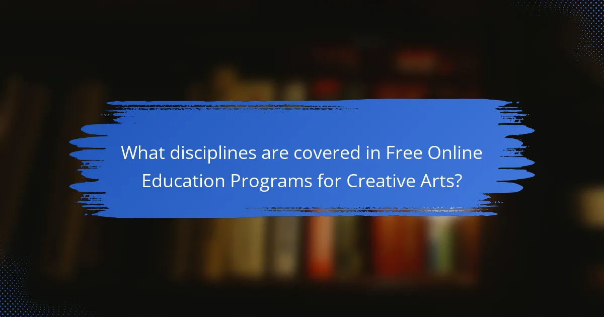 What disciplines are covered in Free Online Education Programs for Creative Arts?