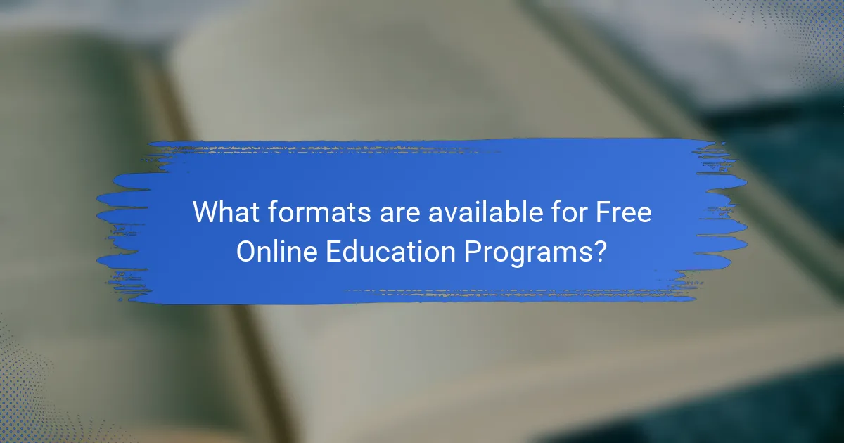 What formats are available for Free Online Education Programs?