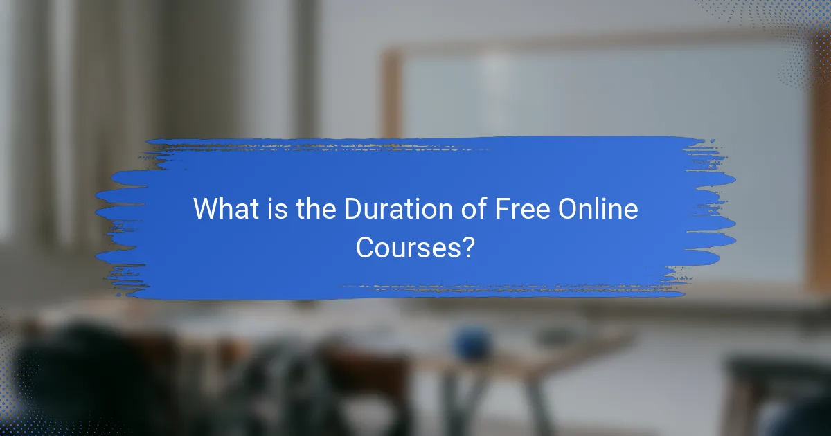 What is the Duration of Free Online Courses?
