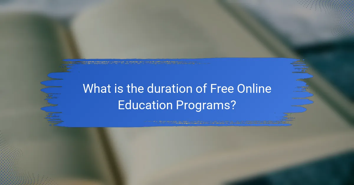 What is the duration of Free Online Education Programs?