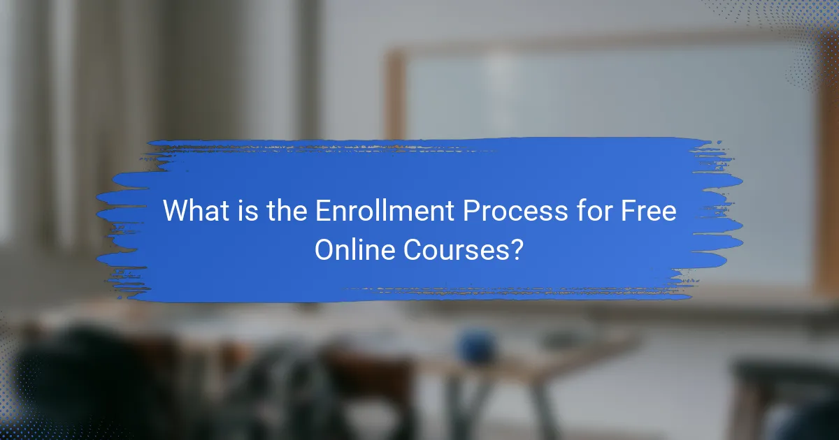 What is the Enrollment Process for Free Online Courses?