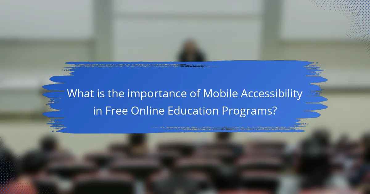 What is the importance of Mobile Accessibility in Free Online Education Programs?