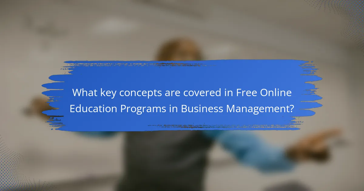 What key concepts are covered in Free Online Education Programs in Business Management?