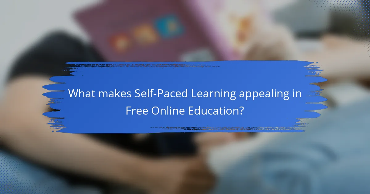 What makes Self-Paced Learning appealing in Free Online Education?