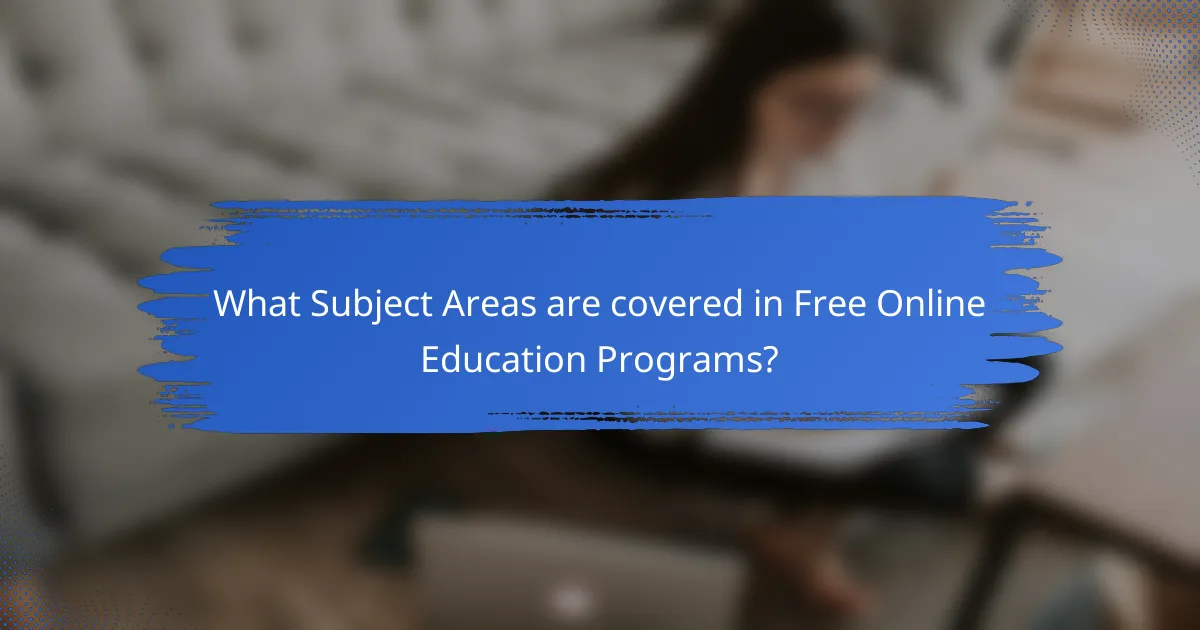 What Subject Areas are covered in Free Online Education Programs?